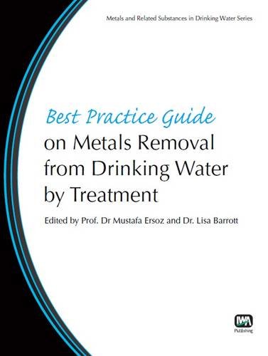 Best Practice Guide On Metals Removal From Drinking Water By Treatment 1st Edition Mustafa Ersoz