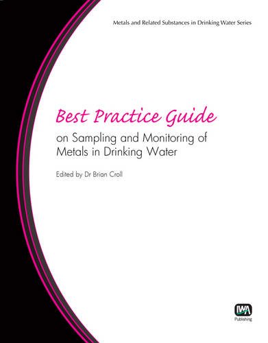 Best Practice Guide On Sampling And Monitoring Metals In Drinking Water 1st Edition Adam Postawa