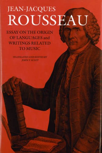Essay On The Origin Of Languages And Writings Related To Music Trans From The French Jean Jacques Rousseau
