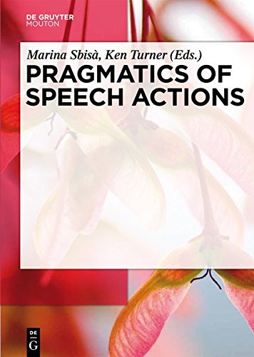 Pragmatics Of Speech Actions Marina Sbisa Ken Turner
