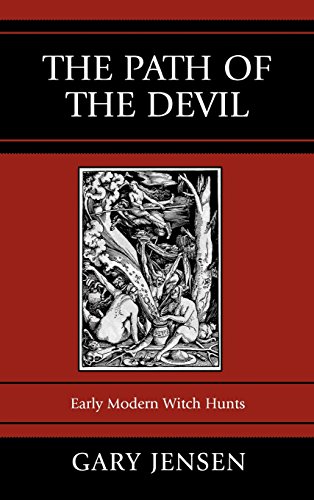 The Path Of The Devil Early Modern Witch Hunts Gary Jensen