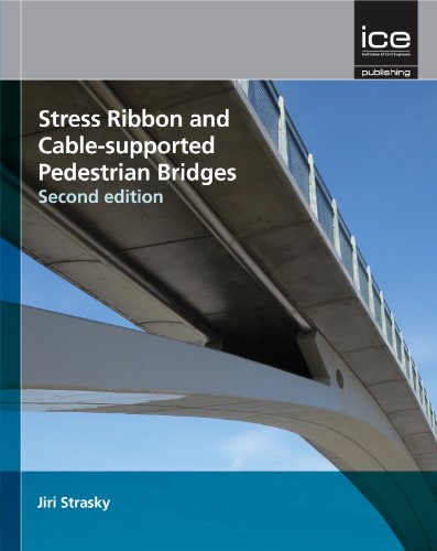 Stress Ribbon And Cablesupported Pedestrian Bridges 2nd Revised Edition Jiri Strasky