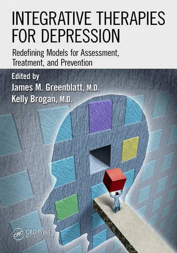 Integrative Therapies For Depression Redefining Models For Assessment Treatment And Prevention 1st Edition James M Greenblatt