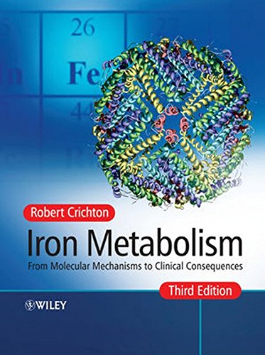 Iron Metabolism From Molecular Mechanisms To Clinical Consequences 3rd Edition Robert Crichton