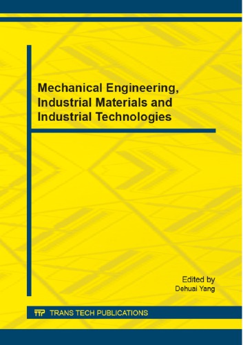 Mechanical Engineering Industrial Materials And Industrial Technologies Selected Peer Reviewed Papers From The 2015 2nd International Conference On Mechanical Engineering Industrial Materials And Industrial Electronics Mii 2015 March 1415 2015 L Dehuai Yang