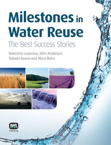 Milestones In Water Reuse The Best Success Stories 1st Edition Valentina Lazarova