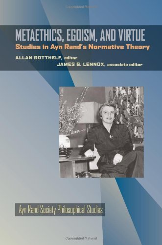 Metaethics Egoism And Virtue Studies In Ayn Rands Normative Theory 1st Edition Allan Gotthelf Ed