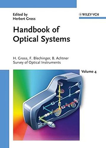 Handbook Of Optical Systems Volume 4 Survey Of Optical Instruments Herbert Gross