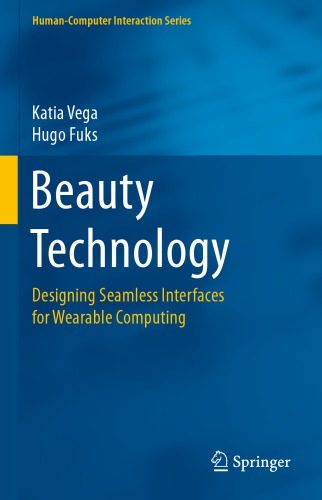 Beauty Technology Designing Seamless Interfaces For Wearable Computing Fuks