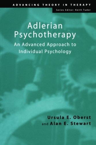 Adlerian Psychotherapy An Advanced Approach To Individual Psychology 1st Edition Ursula E Oberst