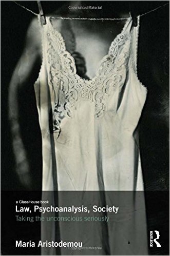 Law Psychoanalysis Society Taking The Unconscious Seriously Maria Aristodemou