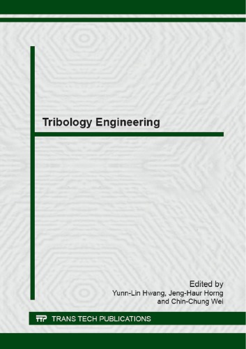 Tribology Engineering Selected Peer Reviewed Papers Fom The International Conference On Engineering Tribology Technology 2014 Icett 2014 November 2014 Nantou T Yunnlin Hwang