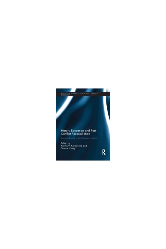 History Education And Postconflict Reconciliation Reconsidering Joint Textbook Projects Karina V Korostelina