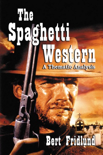 The Spaghetti Western A Thematic Analysis Bert Fridlund