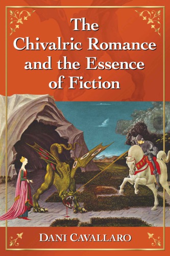 The Chivalric Romance And The Essence Of Fiction Dani Cavallaro