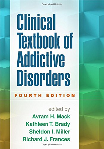 Clinical Textbook Of Addictive Disorders Fourth Edition 4th Edition Avram H Mack Md