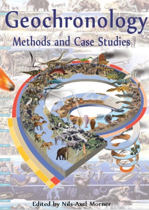 Geochronology Methods And Case Studies Nilsaxel Morner Editor