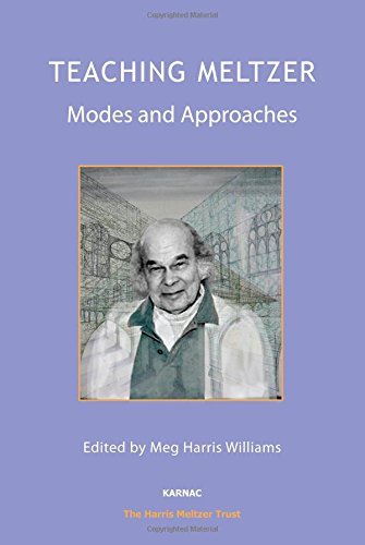 Teaching Meltzer Modes And Approaches Meg Harris Williams