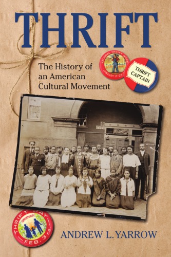Thrift The History Of An American Cultural Movement Andrew L Yarrow