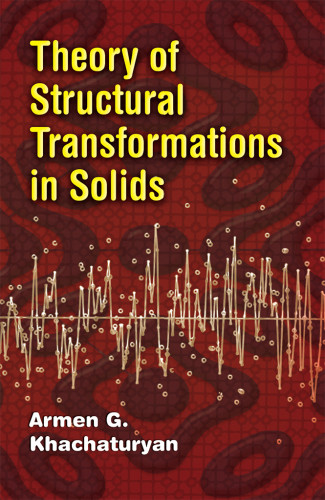 Theory Of Structural Transformations In Solids Khachaturyan Armen G