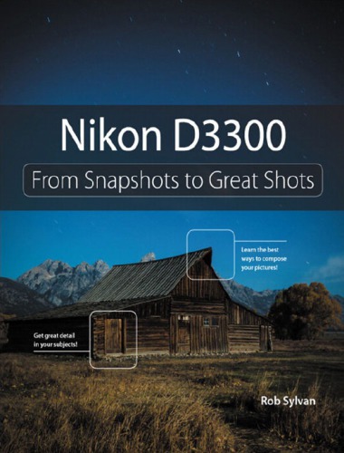 Nikon D3300 From Snapshots To Great Shots Rob Sylvan