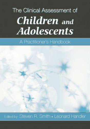 The Clinical Assessment Of Children And Adolescents A Practitioners Handbook Reprint Steven R Smith