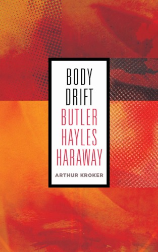 Body Drift Butler Hayles Haraway Arthur Kroker