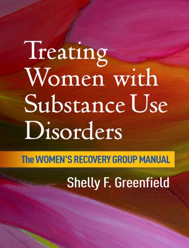 Treating Women With Substance Use Disorders The Womens Recovery Group Manual Shelly F Greenfield