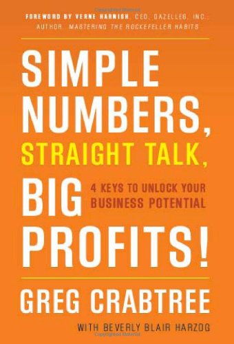 Simple Numbers Straight Talk Big Profits 4 Keys To Unlock Your Business Potential 81411 Greg Crabtree