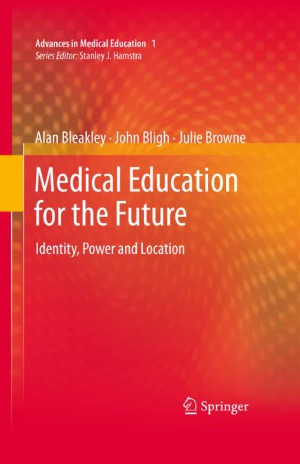 Medical Education For The Future Identity Power And Location Alan Bleakley