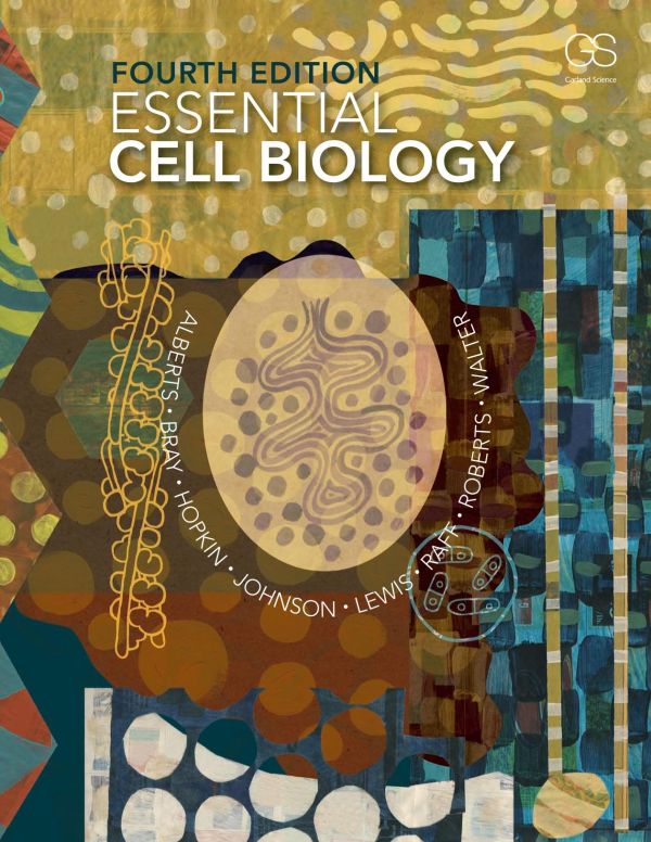 Essential Cell Biology 4th Bruce Alberts Dennis Bray Karen Hopkin