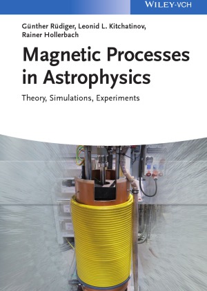 Magnetic Processes In Astrophysics Theory Simulations Experiments Gnther Rdiger
