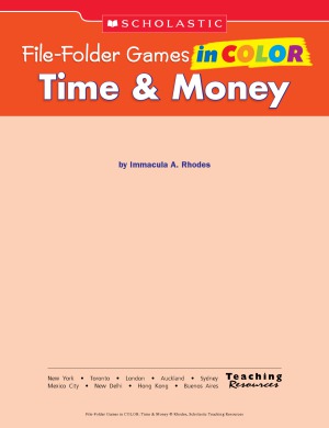 Filefolder Games In Color Time Money 10 Readytogo Games That Motivate Children To Practice And Strengthen Essential Math Skillsindependently Grades K2 Immacula Rhodes