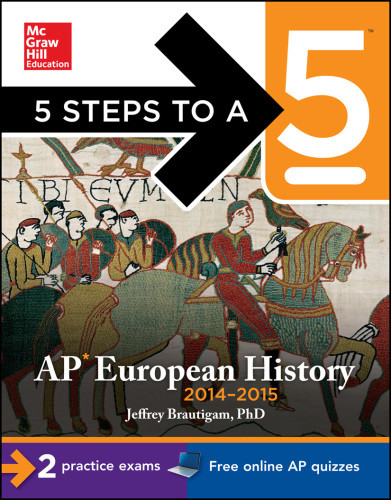 5 Steps To A 5 Ap European History 20142015 Edition 5 Steps To A 5 On The Advanced Placement Examinations Series Jeffrey Brautigam