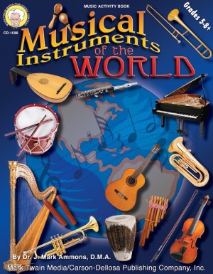 Musical Instruments Of The World Grades 5 8 Mark Ammons