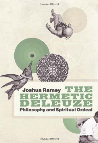 The Hermetic Deleuze Philosophy And Spiritual Ordeal Joshua Ramey