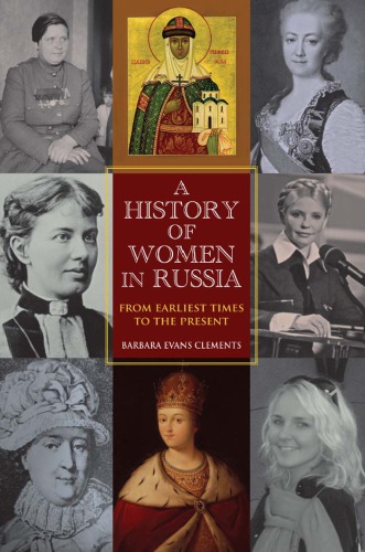 A History Of Women In Russia From Earliest Times To The Present Barbara Evans Clements