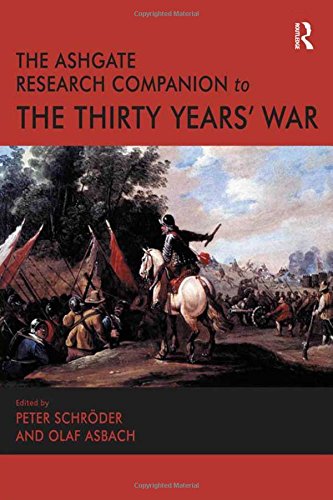 The Ashgate Research Companion To The Thirty Years War New Edition Olaf Asbach