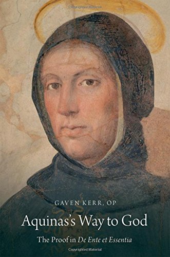 Aquinass Way To God The Proof In De Ente Et Essentia 1st Edition Gaven Kerr