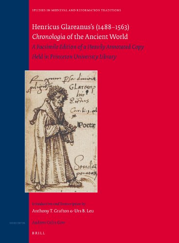 Henricus Glareanuss 14881563 Chronologia Of The Ancient World A Facsimile Edition Of A Heavily Annotated Copy Held In Princeton University Library Henricus Glareanus