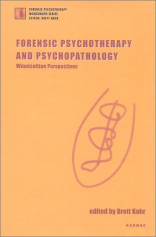 Forensic Psychotherapy And Psychopathology 1st Edition Brett Kahr