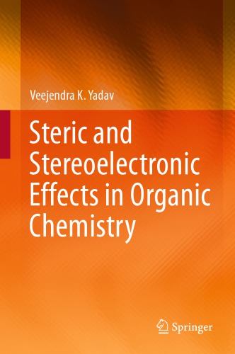 Steric And Stereoelectronic Effects In Organic Chemistry Yadav Vk