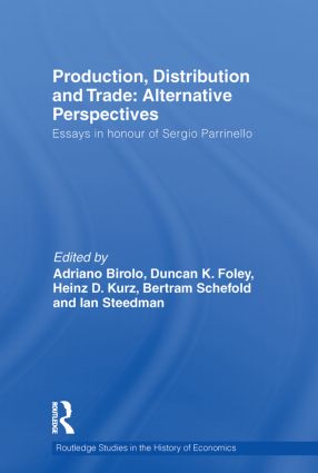 Production Distribution And Trade Alternative Perspectives Essays In Honour Of Sergio Parrinello Adriano Birolo