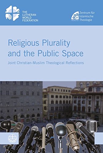 Religious Plurality And The Public Space Joint Christian Muslim Theological Reflections Simone Sinn