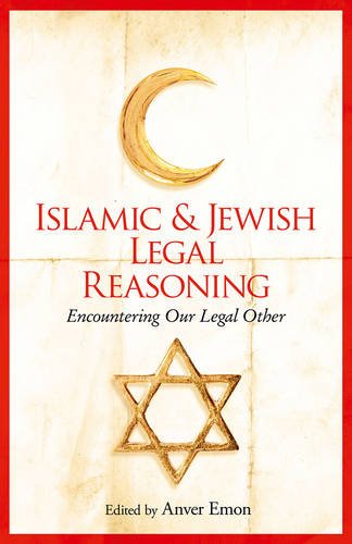 Islamic And Jewish Legal Reasoning Encountering Our Legal Other Anver Emon