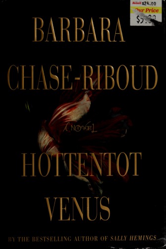 Hottentot Venus A Novel Barbara Chaseriboud