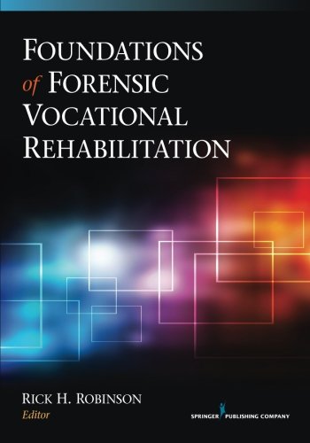 Foundations Of Forensic Vocational Rehabilitation 1st Edition Rick Robinson Ed