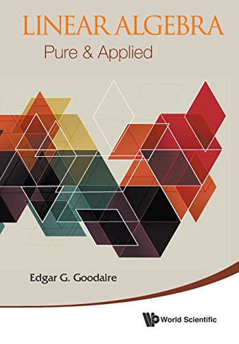 Linear Algebra Pure Applied Edgar G Goodaire