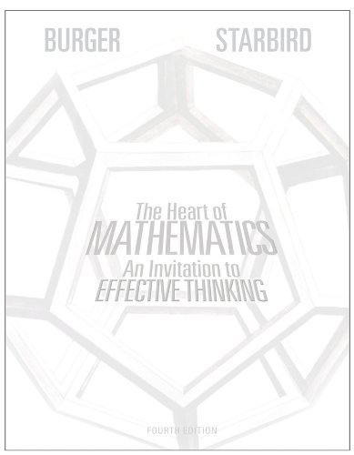 The Heart Of Mathematics An Invitation To Effective Thinking Fourth Edition 4th Edition Edward B Burger