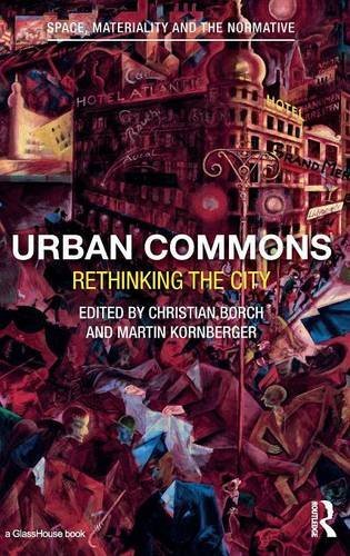 Urban Commons Rethinking The City Christian Borch Martin Kornberger